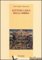 LETTURA LAICA DELLA BIBBIA - MANACORDA M. ALIGHIERO