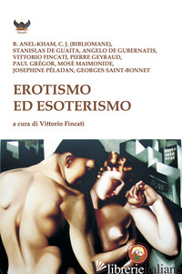 EROTISMO ED ESOTERISMO - FINCATI V. (CUR.)