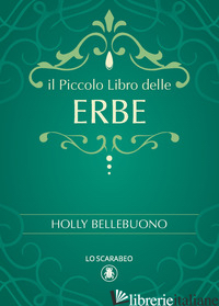 PICCOLO LIBRO DELLE ERBE (IL) - BELLEBUONO HOLLY