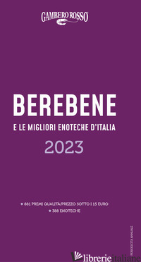 BEREBENE E LE MIGLIORI ENOTECHE D'ITALIA 2023 - AA.VV.