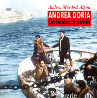 ANDREA DORIA. UN LEMBO DI PATRIA - ALPINI ANDREA MURDOCK