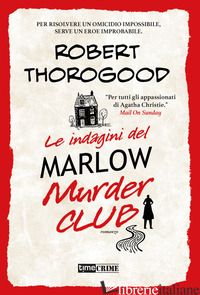 INDAGINI DEL MARLOW MURDER CLUB (LE) - THOROGOOD ROBERT