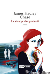 STRAGE DEI POTENTI (LA) - CHASE JAMES HADLEY