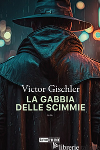 GABBIA DELLE SCIMMIE (LA) - GISCHLER VICTOR