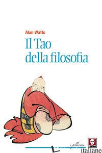 TAO DELLA FILOSOFIA (IL) - WATTS ALAN W.