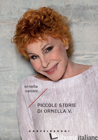 PICCOLE STORIE DI ORNELLA V. - VANONI ORNELLA