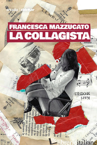 COLLAGISTA (LA) - MAZZUCATO FRANCESCA