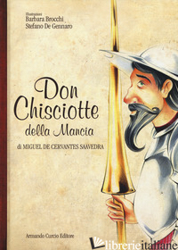 DON CHISCIOTTE DELLA MANCIA - CERVANTES MIGUEL DE; SCORDIA A. (CUR.)