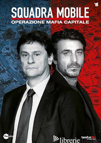 SQUADRA MOBILE. OPERAZIONE MAFIA CAPITALE. DVD - 