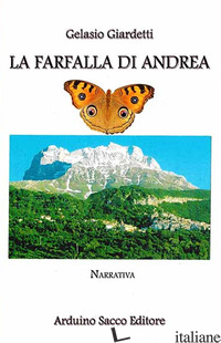 FARFALLA DI ANDREA (LA) - GIARDETTI GELASIO