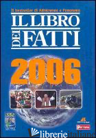 LIBRO DEI FATTI 2006 (IL) - AA. VV.