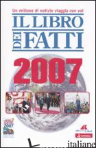 LIBRO DEI FATTI 2007 (IL) - AAVV