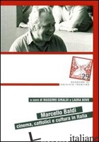 MARCELLO BALDI. CINEMA, CATTOLICI E CULTURA IN ITALIA - GIRALDI M. (CUR.); BOVE L. (CUR.)