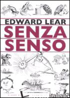 SENZA SENSO. TESTO INGLESE A FRONTE - LEAR EDWARD; MUSCHIO C. (CUR.)