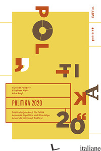 POLITIKA 2020. SUDTIROLER JAHRBUCH FUR POLITIK. EDIZ. TEDESCA, ITALIANA E INGLES - ALBER ELISABETH; ENGL ALICE; PALLAVER GUNTHER