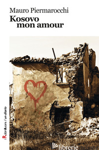 KOSOVO, MON AMOUR - PIERMAROCCHI MAURO