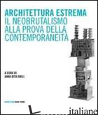 ARCHITETTURA ESTREMA. IL NEOBRUTALISMO ALLA PROVA DELLA CONTEMPORANEITA' - EMILI A. R. (CUR.)
