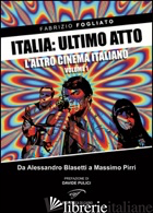 ITALIA: ULTIMO ATTO. VOL. 1: L'ALTRO CINEMA ITALIANO. DA ALESSANDRO BLASETTI A M - FOGLIATO FABRIZIO