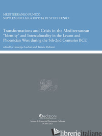 TRANSFORMATIONS AND CRISIS IN THE MEDITERRANEAN. «IDENTITY» AND INTERCULTURALITY - GARBATI G. (CUR.); PEDRAZZI T. (CUR.)