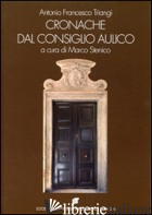 CRONACHE DAL CONSIGLIO AULICO DI TRENTO (1753-1756) - TRIANGI ANTONIO F.; STENICO M. (CUR.)