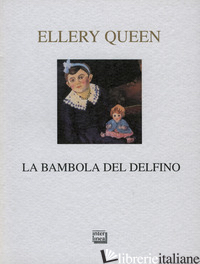 BAMBOLA DEL DELFINO (LA) - QUEEN ELLERY