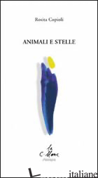 ANIMALI E STELLE - COPIOLI ROSITA; CUCCHI M. (CUR.)
