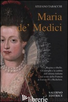 MARIA DE' MEDICI - TABACCHI STEFANO