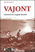 VAJONT. CHRONICLE OF A TRAGEDY FORETOLD - ZANOLLI RENATO