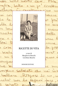 RICETTE DI VITA - BIANCHI M. (CUR.); BIANCHI L. (CUR.)