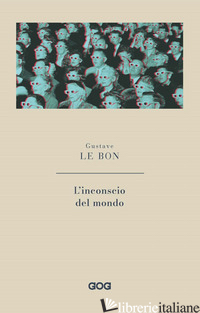 INCONSCIO DEL MONDO (L') - LE BON GUSTAVE