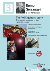 VOX GUITARS STORY. THE GUITARS PRODUCEN IN ITALY BY EKO FOR VOX FROM 1966 TO 196 - SERRANGELI REMO