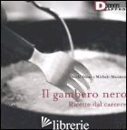 GAMBERO NERO. RICETTE DAL CARCERE (IL) - DUTTO DAVIDE; MARZIANI MICHELE
