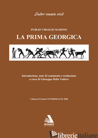 PRIMA GEORGICA. TESTO LATINO A FRONTE (LA) - VIRGILIO MARONE PUBLIO