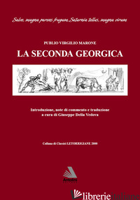 SECONDA GEORGICA. TESTO LATINO A FRONTE (LA) - VIRGILIO MARONE PUBLIO