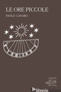 ORE PICCOLE (LE) - LANARO PAOLO