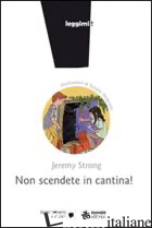 NON SCENDETE IN CANTINA! - STRONG JEREMY