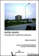 HOTEL HOUSE. ETNOGRAFIA DI UNA CONDOMINIO MULTIETNICO - CANCELLIERI ADRIANO