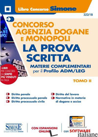 CONCORSO AGENZIA DOGANE E MONOPOLI. LA PROVA SCRITTA. MATERIE COMPLEMENTARI PER  - 322/1B