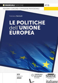 POLITICHE DELL'UNIONE EUROPEA (LE) - MARTINELLI FRANCESCO