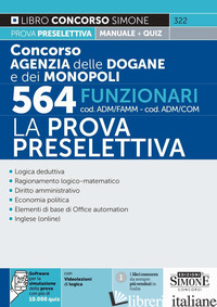 CONCORSO AGENZIA DOGANE E MONOPOLI 564 FUNZIONARI COD. ADM/FAMM-ADM/COM. LA PROV - 322