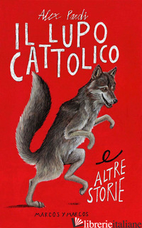 LUPO CATTOLICO E ALTRE STORIE (IL) - PARDI ALEX