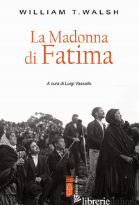 MADONNA DI FATIMA (LA) - WALSH WILLIAM T.