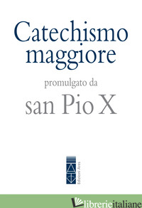 CATECHISMO MAGGIORE - PIO X