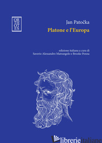 PLATONE E L'EUROPA - PATOCKA JAN; PENNA B. (CUR.); MATRANGOLO S. A. (CUR.)
