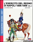 ESERCITO DEL REGNO DI NAPOLI (1806-1808) (L'). VOL. 3 - CRISTINI LUCA S.