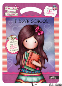 I LOVE SCHOOL. ACTIVITY BOOK. GORJUSS. EDIZ. A COLORI - AA.VV.