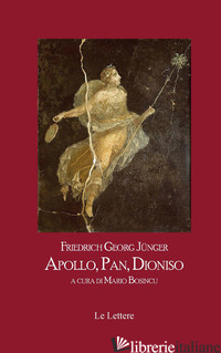 APOLLO, PAN, DIONISO - JUNGER FRIEDRICH G.; BOSINCU M. (CUR.)