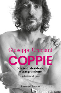 COPPIE. STORIE DI DESIDERIO E TRASGRESSIONE - CRUCIANI GIUSEPPE