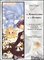 ROMANTICISMO E L'EFFIMERO. LA TRILOGIA TEDESCA: LA BALLERINA-IL MESSAGGERO-RICOR - MORI OGAI; MASTRANGELO M. (CUR.)