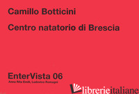 CAMILLO BOTTICINI. CENTRO NATATORIO DI BRESCIA - EMILI A. R. (CUR.); ROMAGNI L. (CUR.)